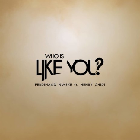 Who Is Like You? | Boomplay Music