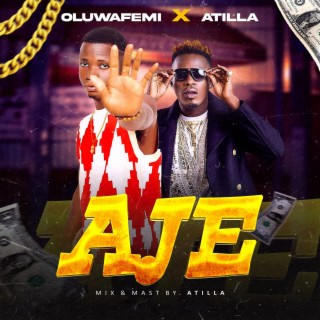 Aje ft. Atilla lyrics | Boomplay Music