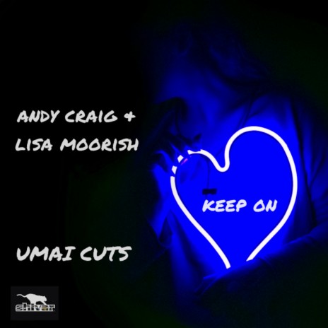 Keep On (UMAI Radio Cut) ft. Lisa Moorish | Boomplay Music