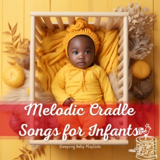 Melodic Cradle Songs for Infants