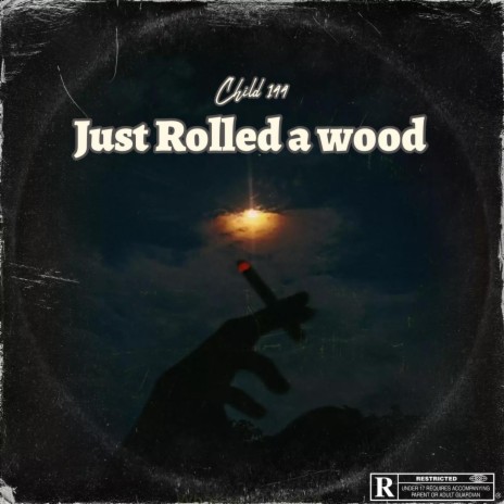 Just rolled a wood | Boomplay Music