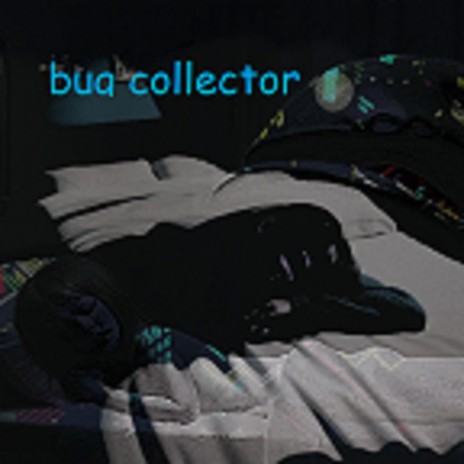 bug collector | Boomplay Music