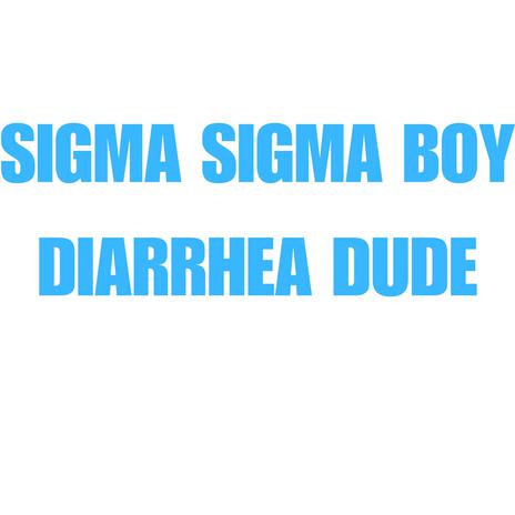 Sigma Sigma Boy