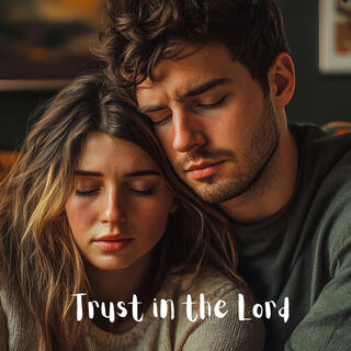 Trust in the Lord