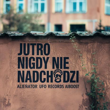 JUTRO NIGDY NIE NADCHODi