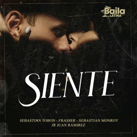 Siente ft. Frasser, Sebastian Monroy & JR Juan Ramirez | Boomplay Music