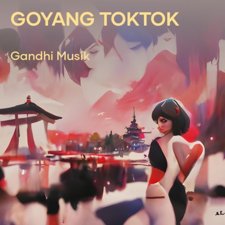 Goyang Toktok | Boomplay Music