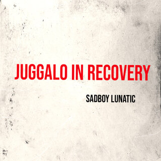 Juggalo in Recovery