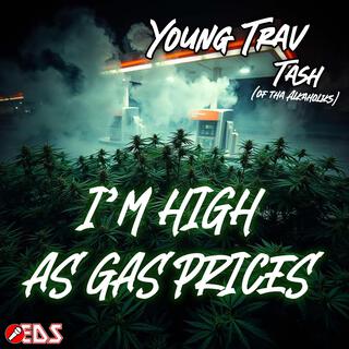 I'm High As Gas Prices