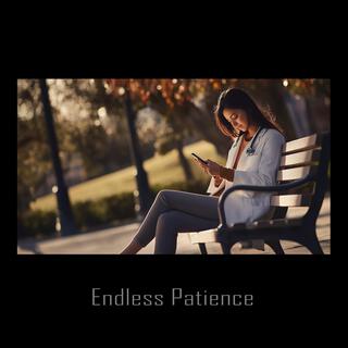 Endless Patience