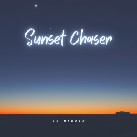 Sunset Chaser | Boomplay Music