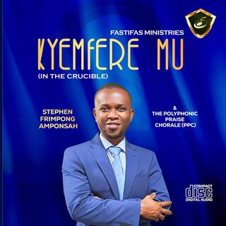 Kyemfere Mu (In the Crucible)