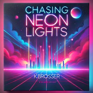 Chasing Neon Lights