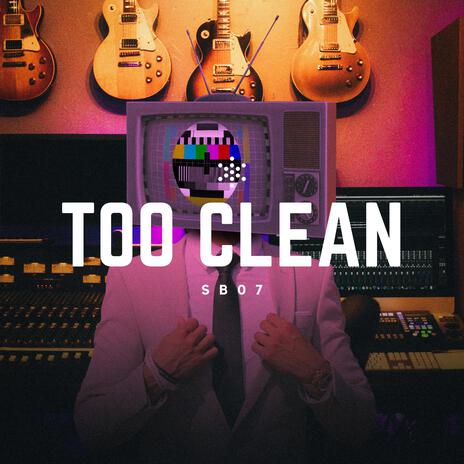 TOO CLEAN | Boomplay Music