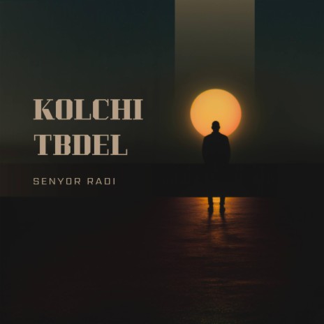 Kolchi tbdel (كلشي تبدل) | Boomplay Music