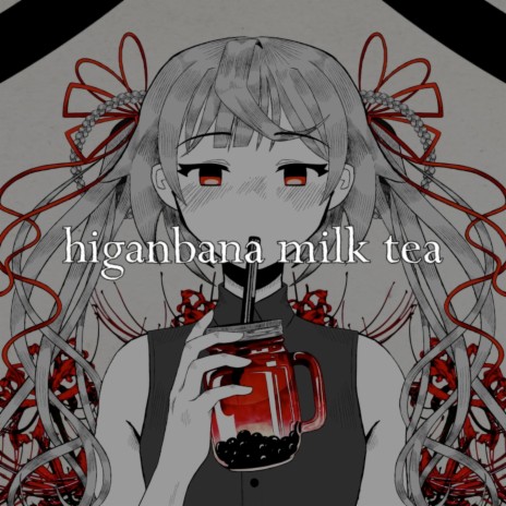 higanbana milk tea | Boomplay Music