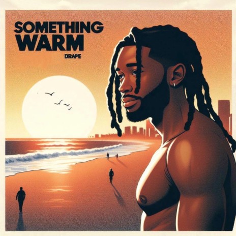 Something Warm | Boomplay Music