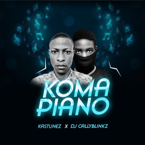 KOMAPIANO ft. DJ CALLYBLINKZ | Boomplay Music