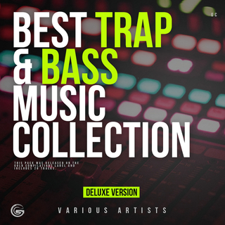 Best Trap & Bass Music Collection (Deluxe Version)