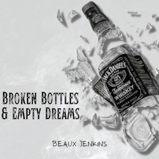 Broken Bottles & Empty Dreams (Acoustic)