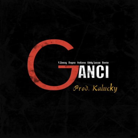 Ganci ft. Dugno, Eddy Lusso & Italiano | Boomplay Music