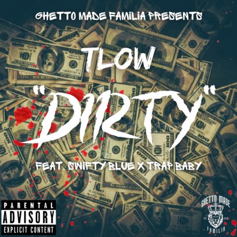 Dirty ft. Ghettomade Familia., Swifty Blue & Trap Baby | Boomplay Music