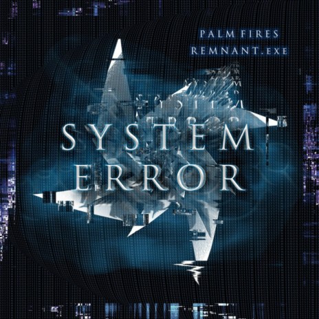 System Error ft. Palm Fires | Boomplay Music