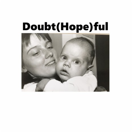 Doubt(Hope)ful