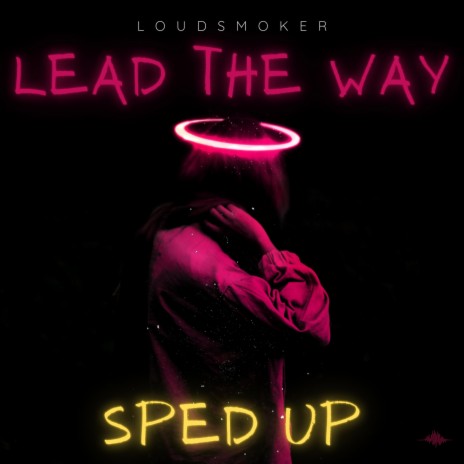 Lead The Way (Sped Up) | Boomplay Music