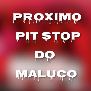 PROXIMO PIT STOP DO MALUCO - VAI DESCENDO