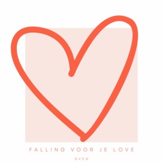 Falling Voor Je Love