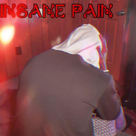 INSANE PAIN | Boomplay Music