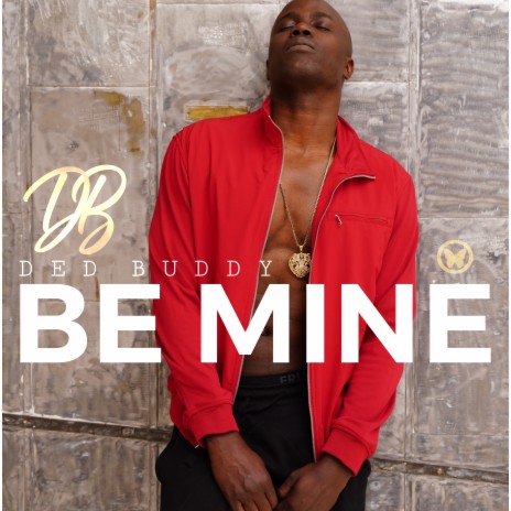 Be Mine | Boomplay Music