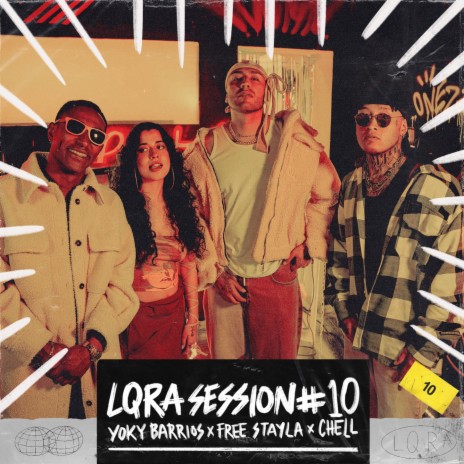 LQRA Session #10 ft. Yoky Barrios, Free Stayla & Chell | Boomplay Music
