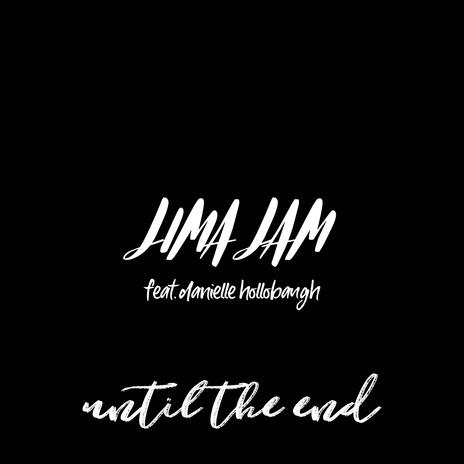 Until the End ft. Danielle Hollobaugh | Boomplay Music