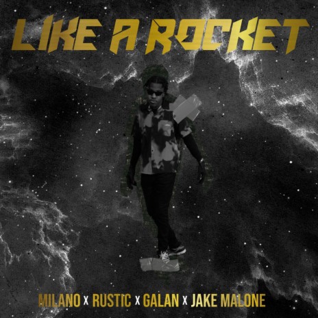 LIKE A ROCKET ft. Rustic, Galan & Jake Malone | Boomplay Music