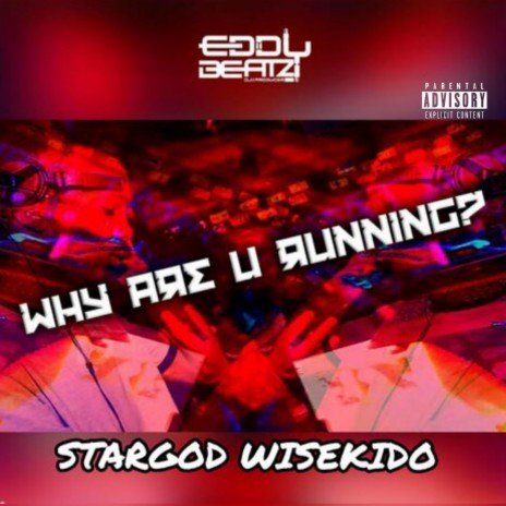 WHY ARE YOU RUNNING (feat. Eddy Beatz)