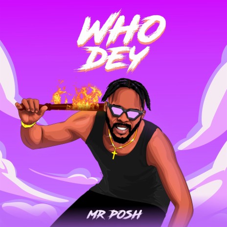 WHO DEY | Boomplay Music