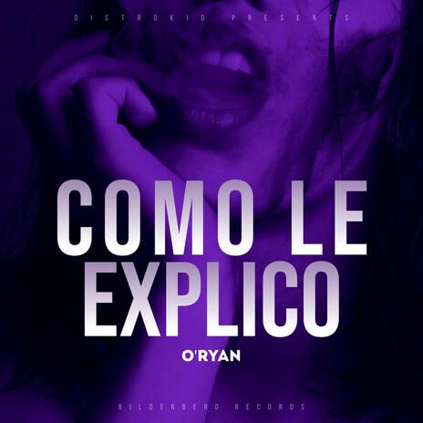 COMO LE EXPLICO | Boomplay Music