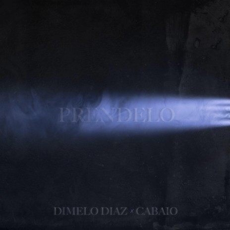 Prendelo ft. Cabaio | Boomplay Music