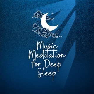 Music Meditation for Deep Sleep