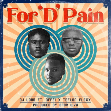 For 'D' Pain ft. Offei & Teflon Flexx | Boomplay Music