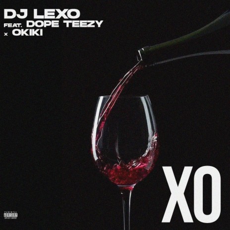 XO ft. Dope teezy & Okiki | Boomplay Music