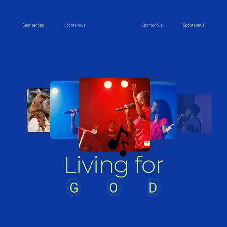 Living For God | Boomplay Music