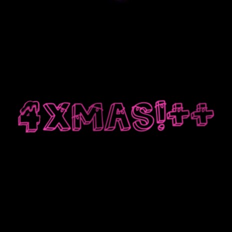 4XMAS!++ | Boomplay Music