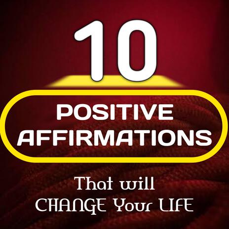 10 Positive Affirmations that will change your life