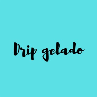 Drip gelado