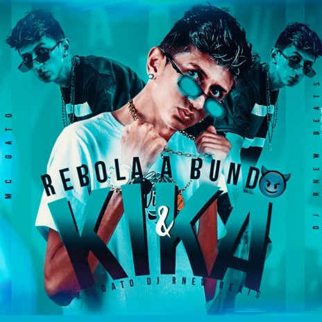 Rebola a Bunda e Kika ft. Dj Rnew Beats | Boomplay Music