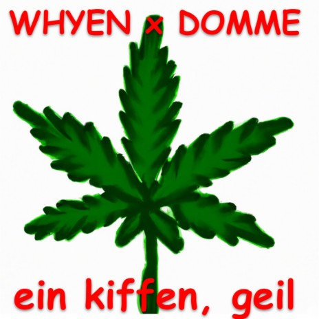 ein kiffen, geil ft. Domme