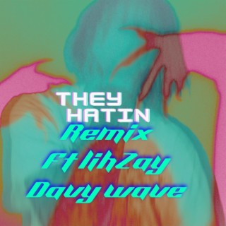 They hating (Remix)